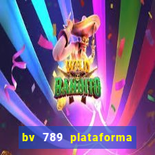 bv 789 plataforma de jogos